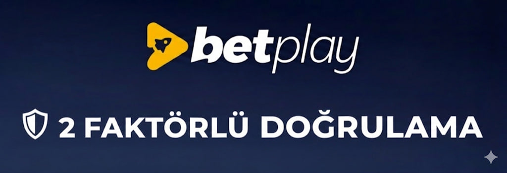 BetPlay İki Faktörlü Doğrulama nasıl aktifleştirilir ? 